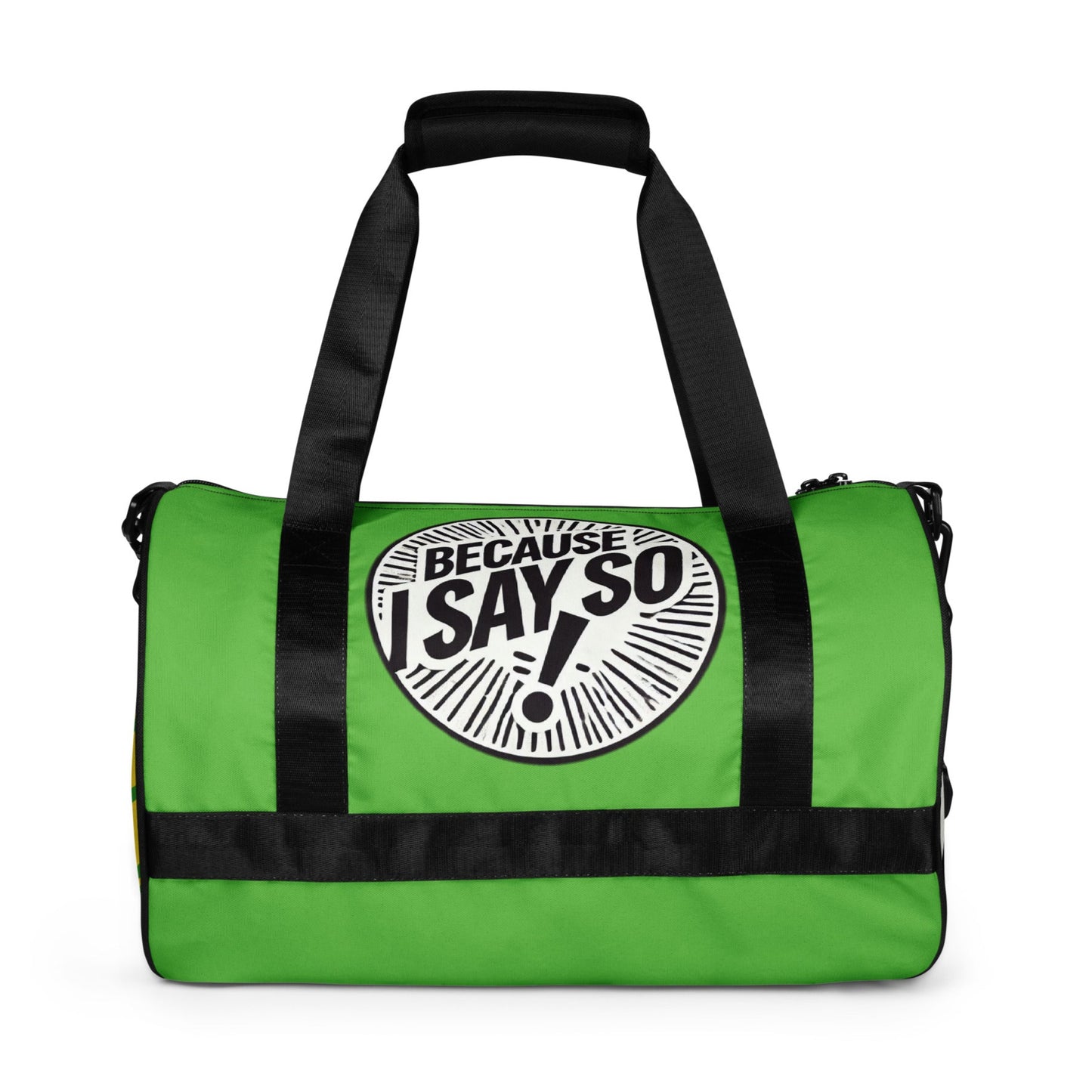 Back of green gym bag with black and white icon saying 'Because I say so'