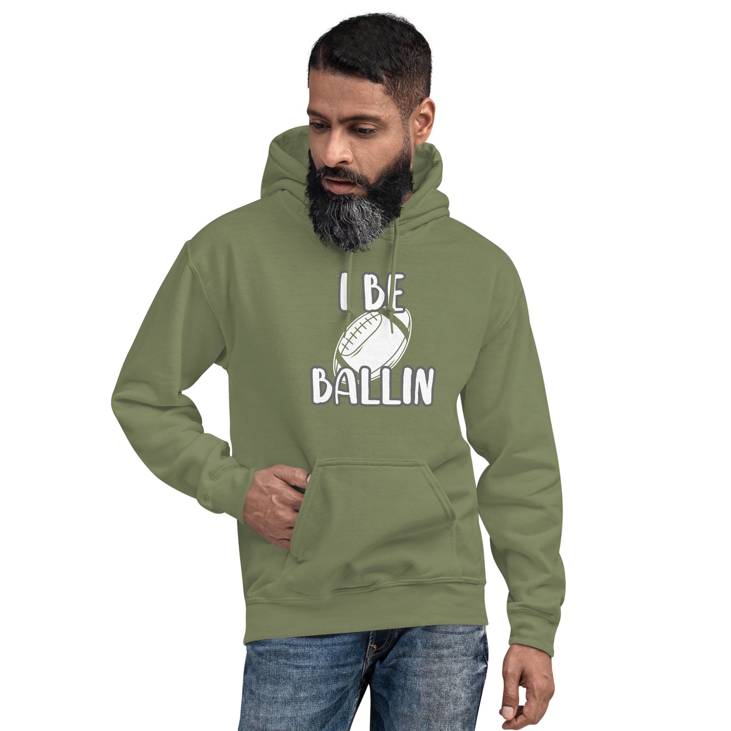 Front view of a military green hoodie with a white football and white text saying 'I be" above it and "ballin"