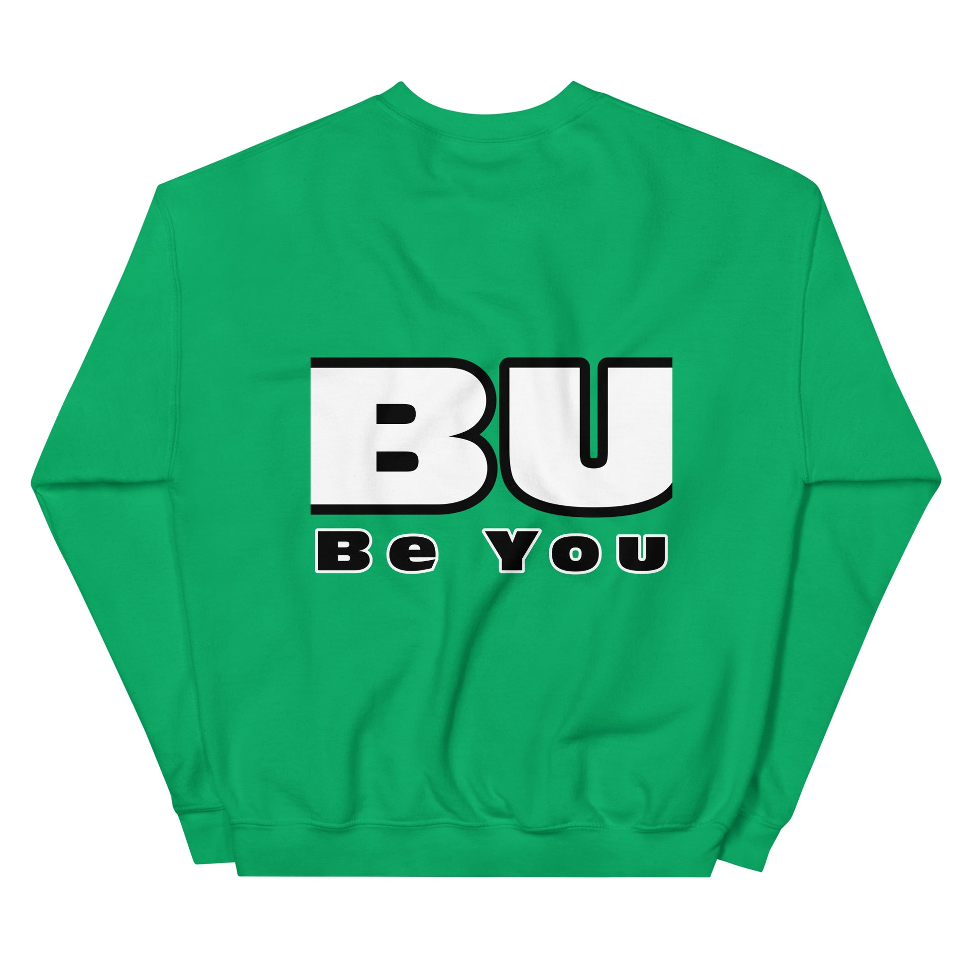 Back of irish green sweatshirt with black and white text saying 'BU' and black text saying 'be you'