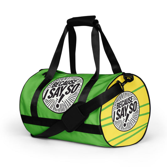Left front of green gym bag with black and white icon saying 'Because I say so'