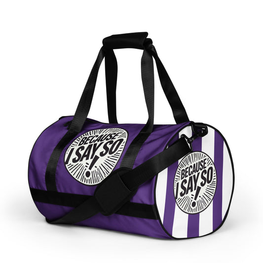 Left front of purple gym bag with black and white icon saying 'Because I say so'