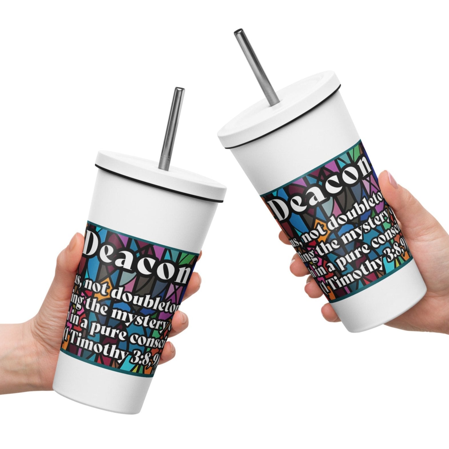 Front view of a 20 oz white tumbler covered in a stained-glass wrap with white text saying 'Deacon' message from Timothy 3:8,9