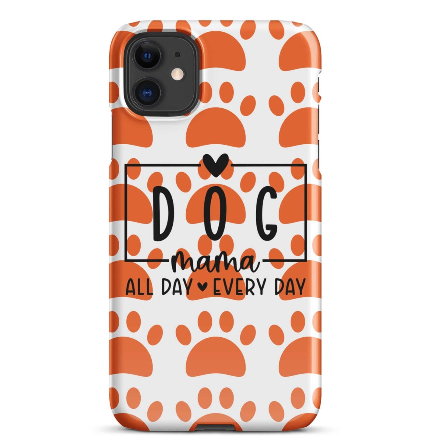 Front of iPhone snap case with a white and orange paw background and black text saying 'Dog Mama All Day Every Day'