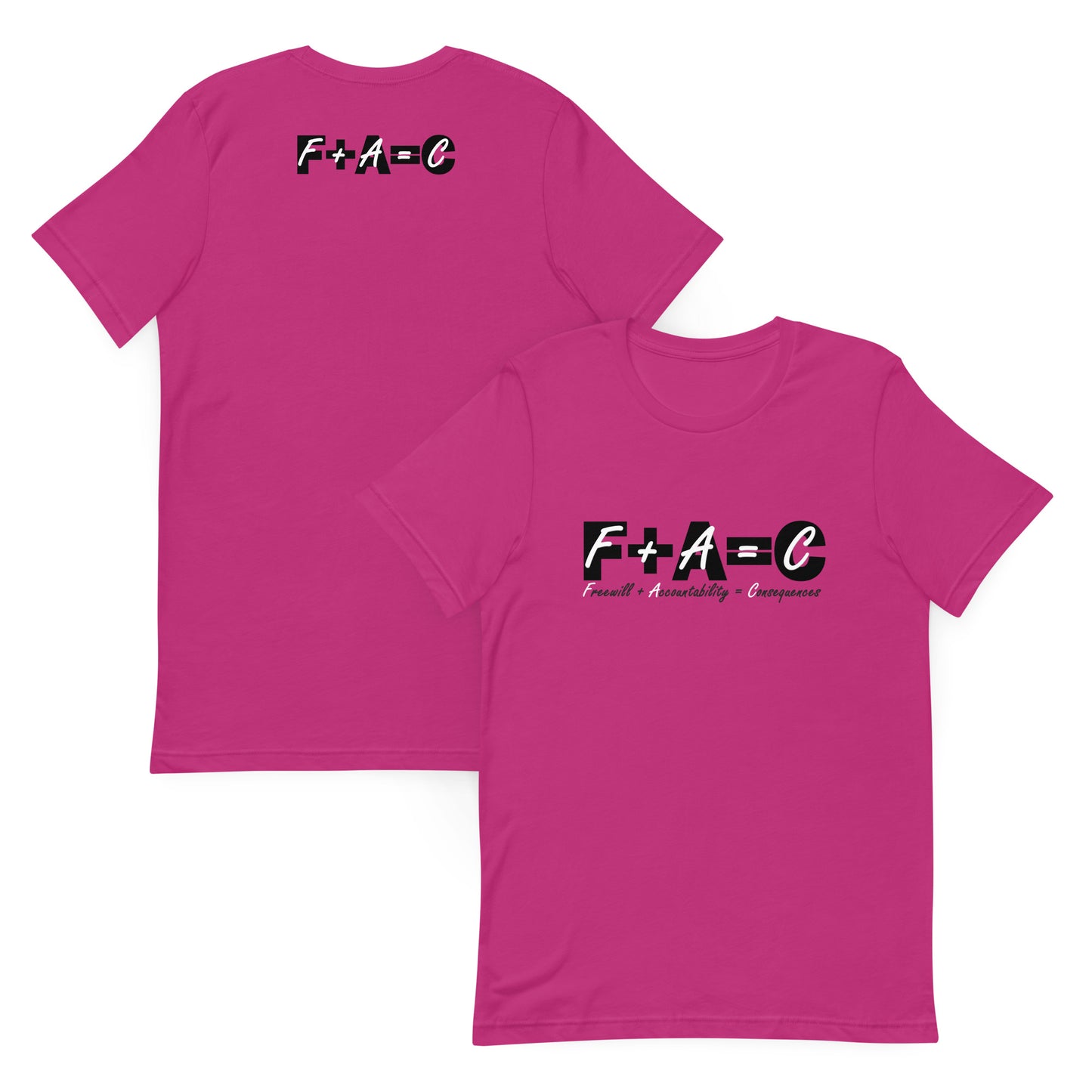 Front and back of berry t-shirt with text 'F+A=C' and 'Freewill plus accountability = consequences'