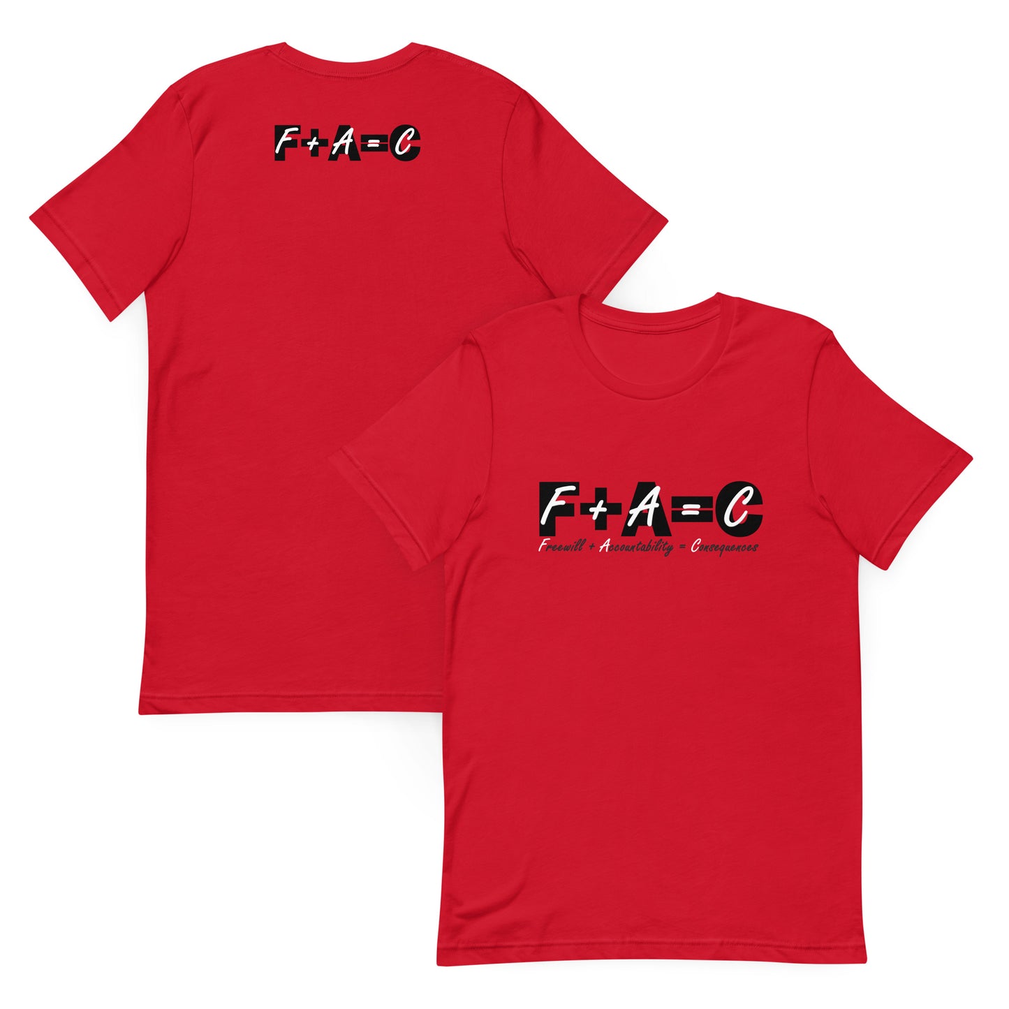 Front and back of red t-shirt with text 'F+A=C' and 'Freewill plus accountability = consequences'