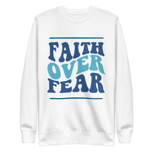 Front view of a white sweatshirt with navy and light blue text saying 'Faith Over Fear' with navy line above and below