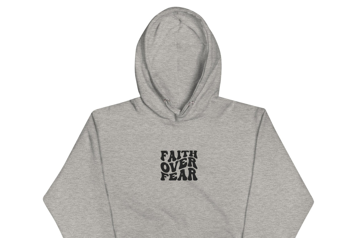 Front of carbon grey hoodie with black text saying 'Faith over fear'