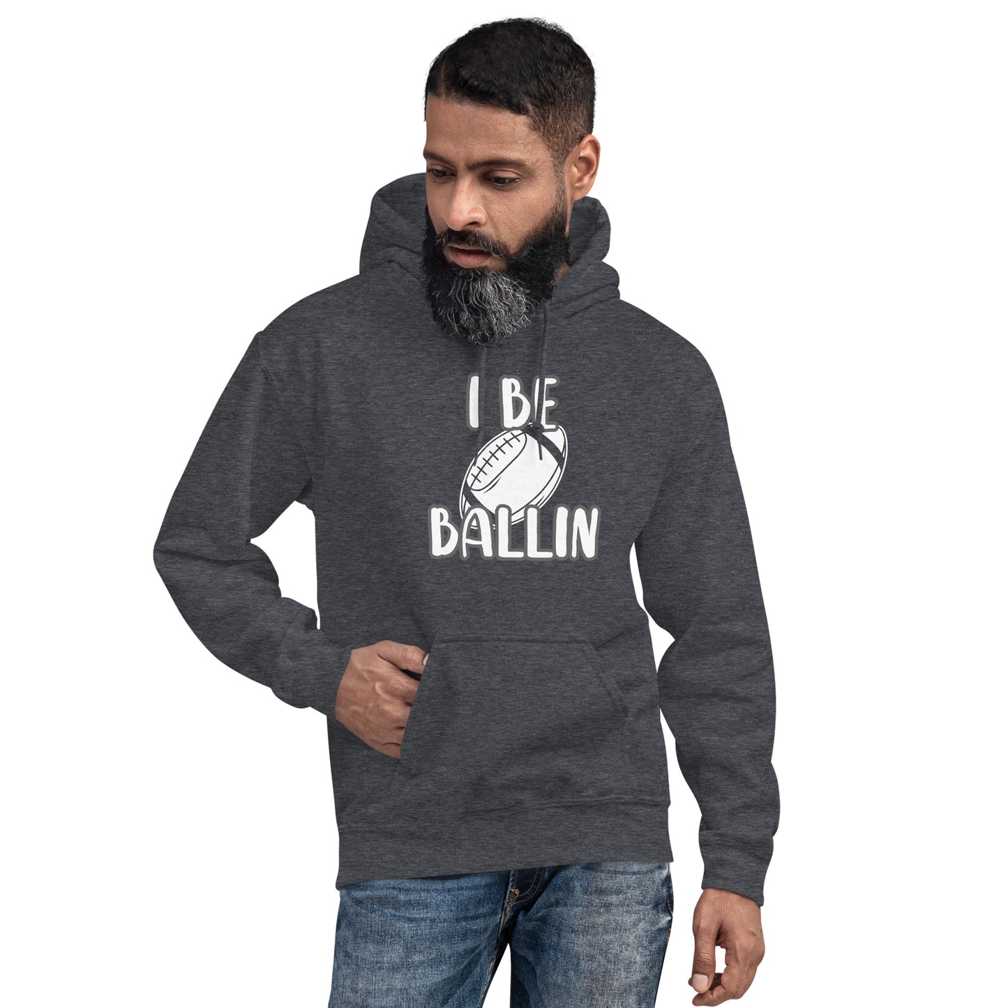 Front view of a dark heather hoodie with a white football and white text saying 'I be" above it and "ballin" beneath it