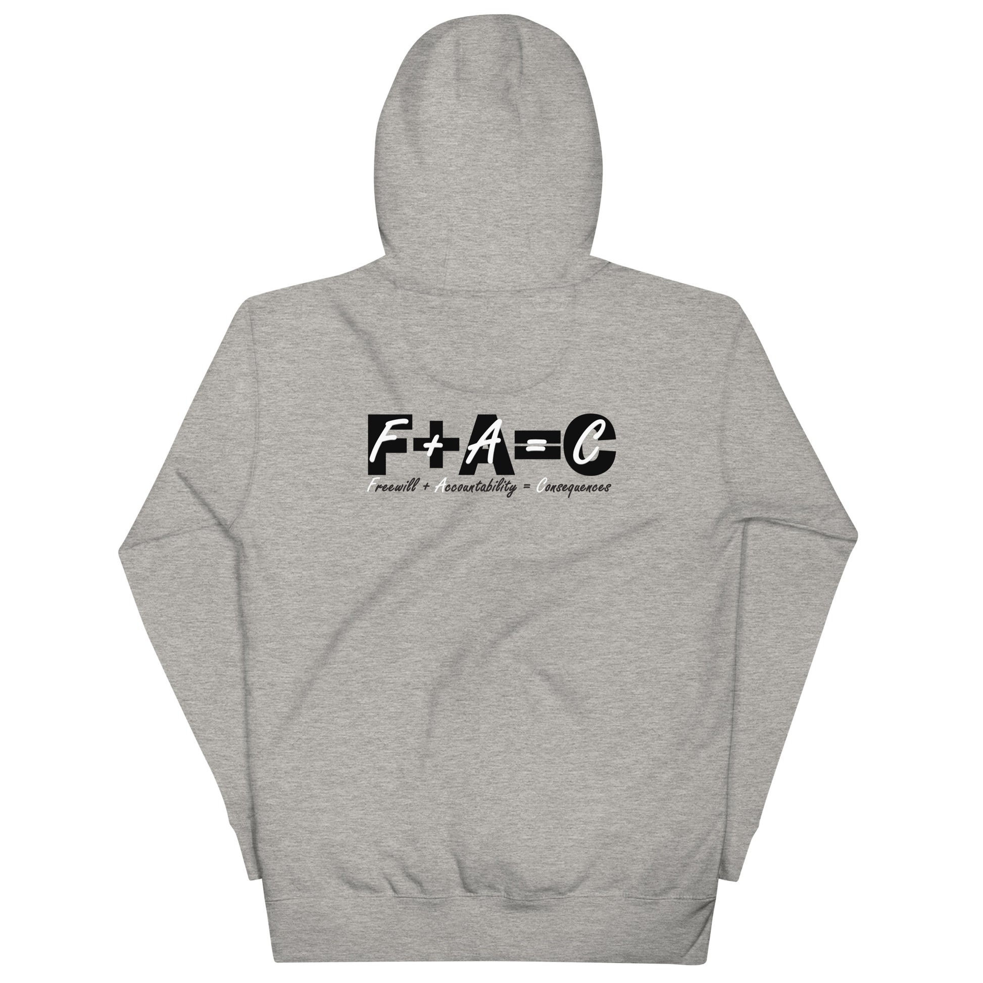 Back of grey hoodie with black and white text saying 'F+A=C' and 'Freewill plus Accountability equals Consequences'