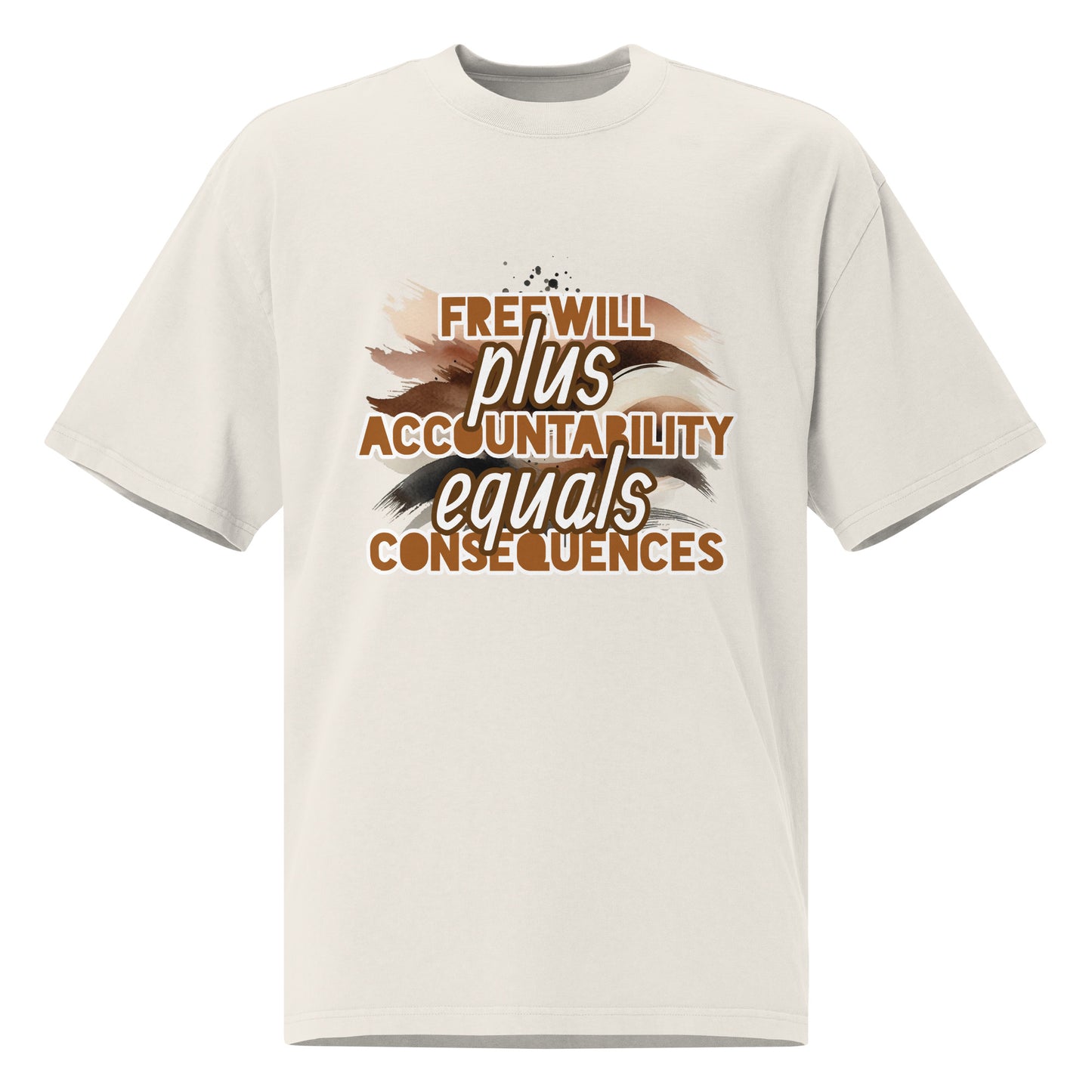 Front of bone t-shirt with brown and white text saying 'Freewill plus Accountability equals Consequences'