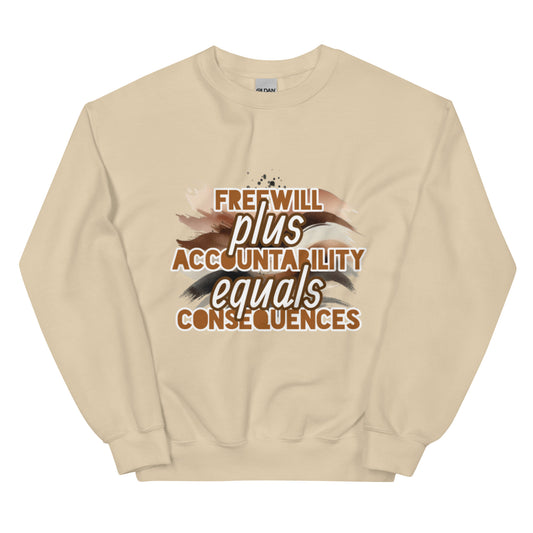 Front of sand sweatshirt with brown and white text saying 'Freewill plus Accountability equals Consequences'