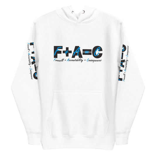 Front of white hoodie with black and blue text saying 'F+A=C' and 'Freewill plus Accountability equals Consequences'