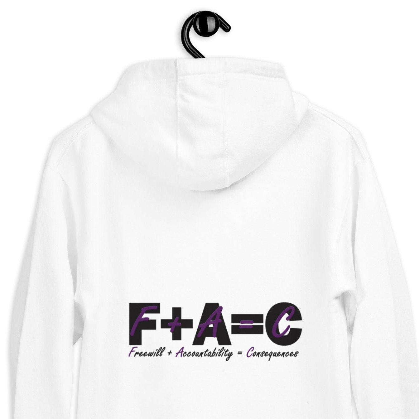 Back of white hoodie with black and purple text saying 'F+A=C' and 'Freewill plus Accountability equals Consequences'