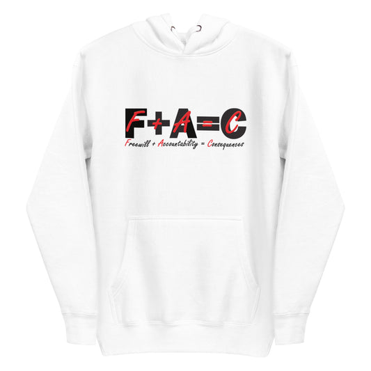 Front of white hoodie with black and Red text saying 'F+A=C' and 'Freewill plus Accountability equals Consequences'