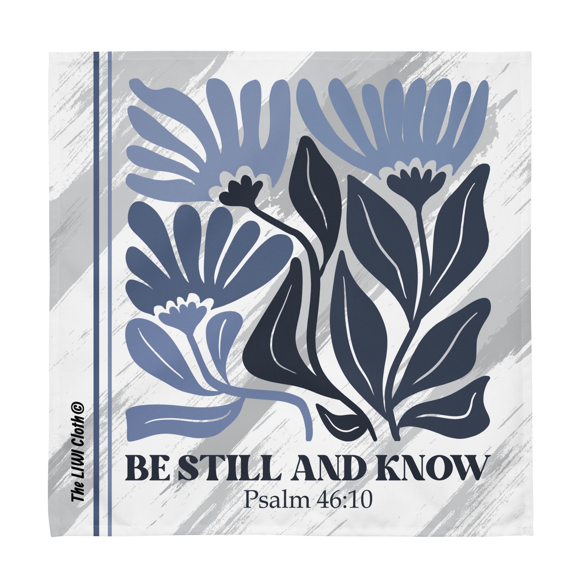 Front of Be Still LIWI Cloth with gray pattern and text saying 'Be Still and Know, Psalm 46:10'