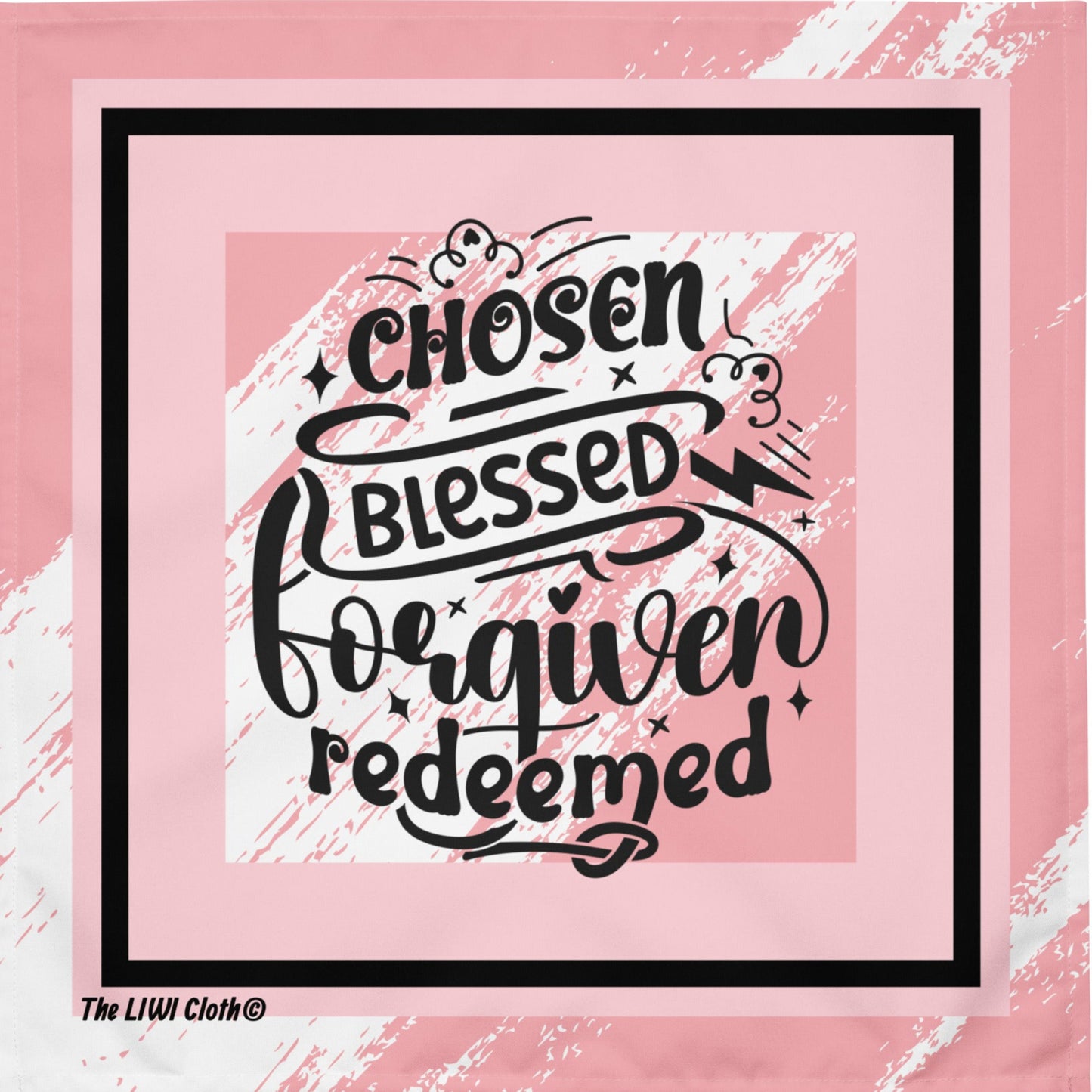 Front of pink and white LIWI with phase saying "Chosen blessed forgiven redeemed blessed'