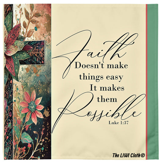 Front of Faith, Luke 1:37 LIWI Cloth with green and beige cross and flower pattern and text saying 'Faith doesn't make things easy. It makes them possible, Luke 1:37'