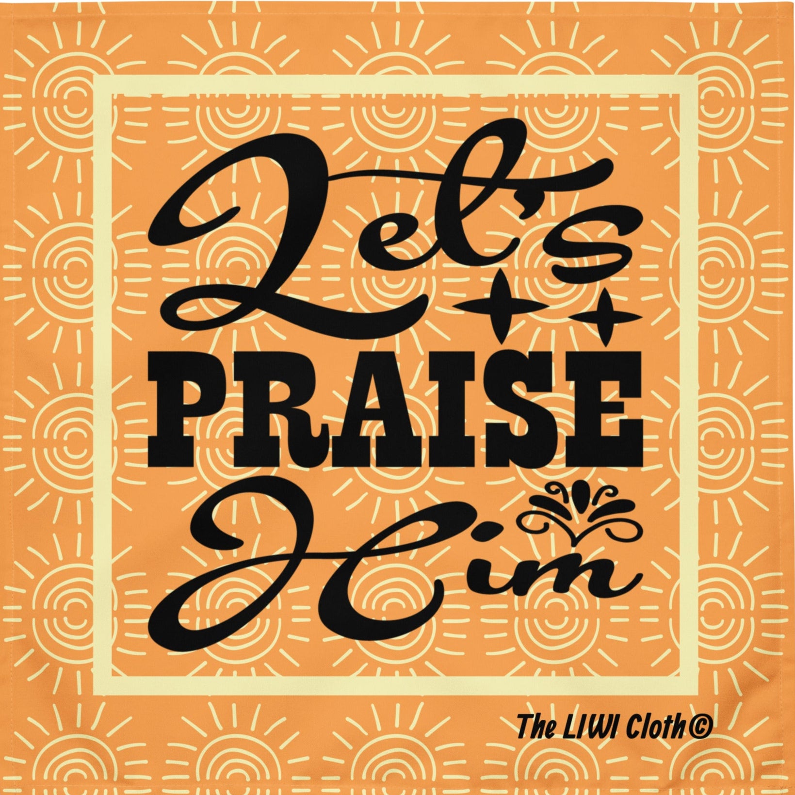 Front of LIWI with text saying 'Let's praise him' over orange sunshine print background