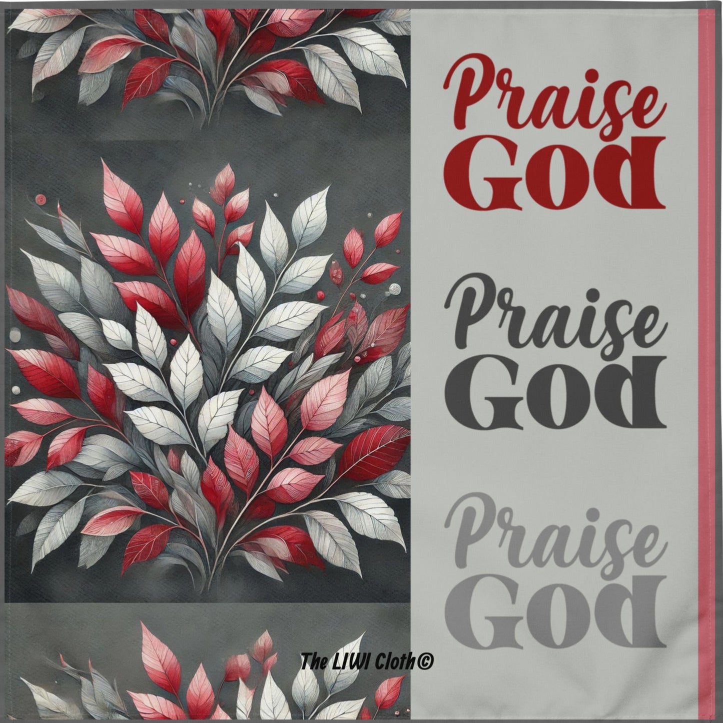 Front of LIWI cloth with gray and red leaves pattern on the left and words, three times, 'Praise God' on the right