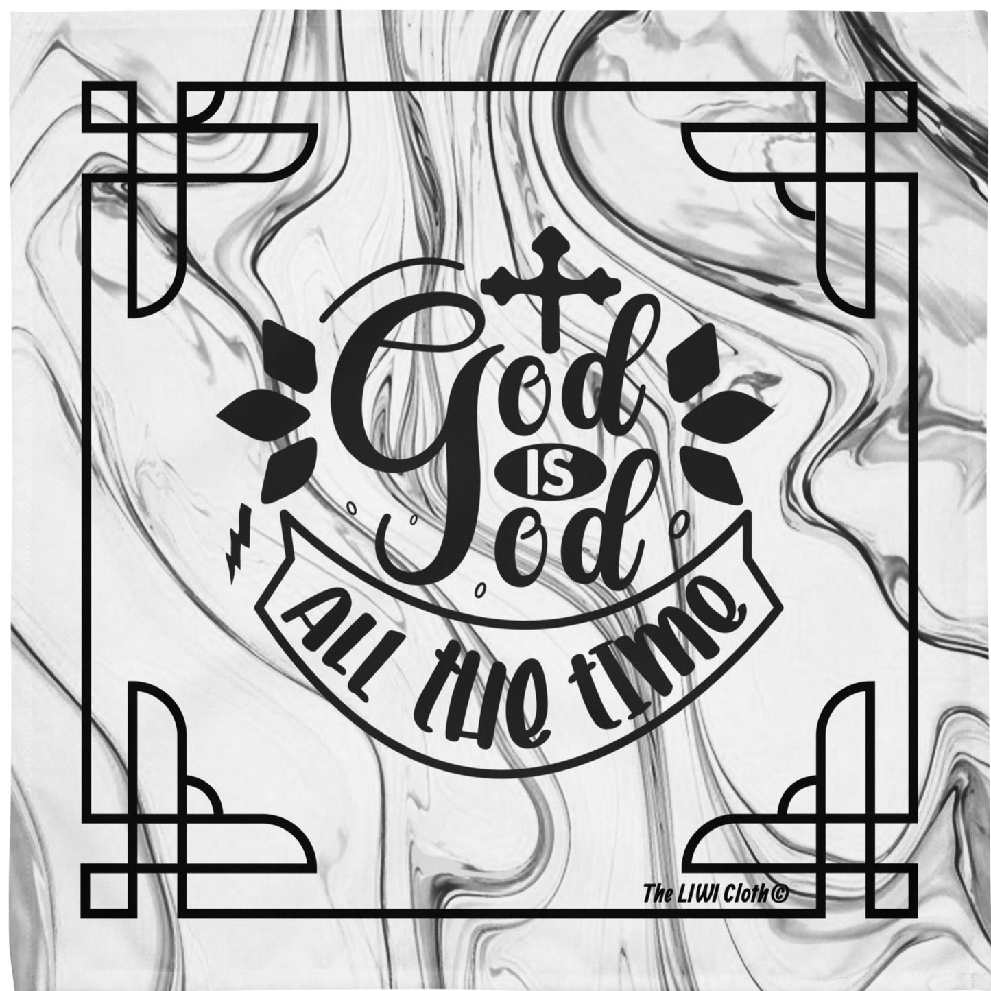 Gray marble background LIWI cloth with icon saying 'God is God all the time'