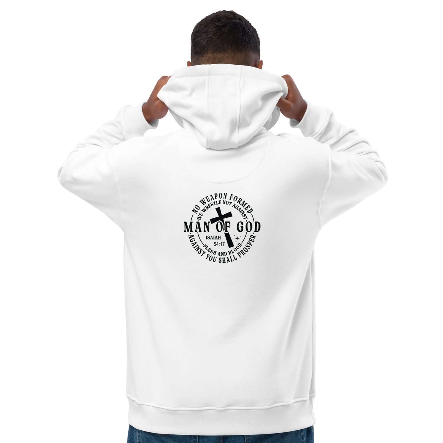 Back of white hoodie with black image with text saying 'Man of God, no weapon formed' from Isaiah 54:17