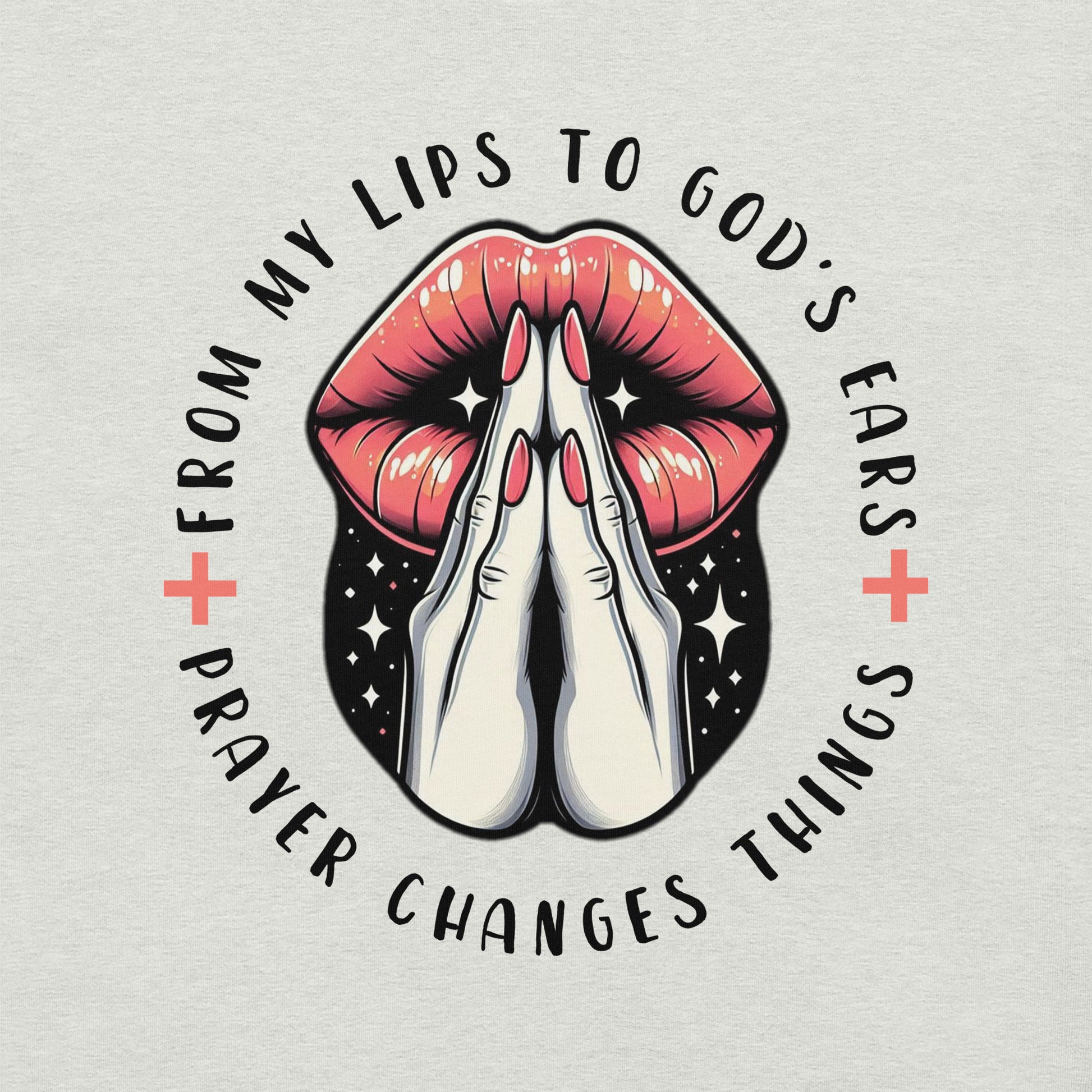 Front zoom of ash t-shirt with image of pink lips and white praying hands with pink and black text saying 'From my lips to God's ears prayer changes things'