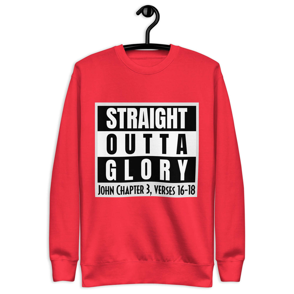 Front of team red sweatshirt with black and white text saying 'Straight Outta Glory, John Chapter 3, verses 16-18'