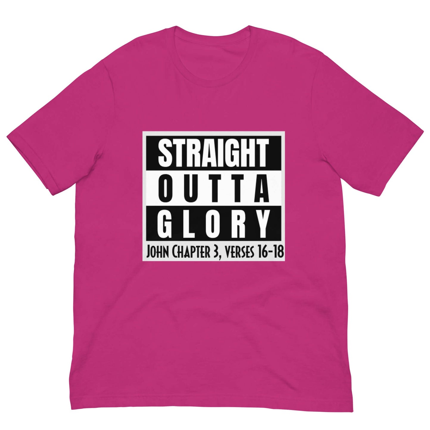 Front of berry t-shirt with black and white text saying 'straight outta glory John Chapter 3, verses 16-18'