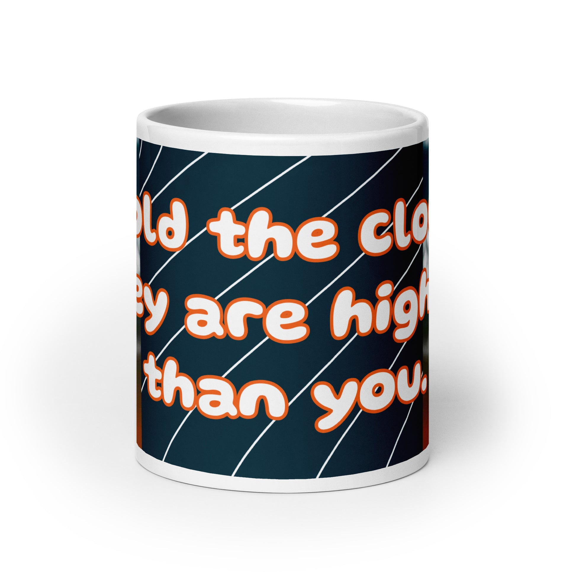 Front view of a white glossy mug cover in blue, brown, and orange cloud and tree image with text saying 'behold the clouds, they are higher than you'