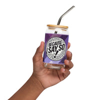 Because I Say So Purple Lanes Can-Shaped Glass, 16 oz
