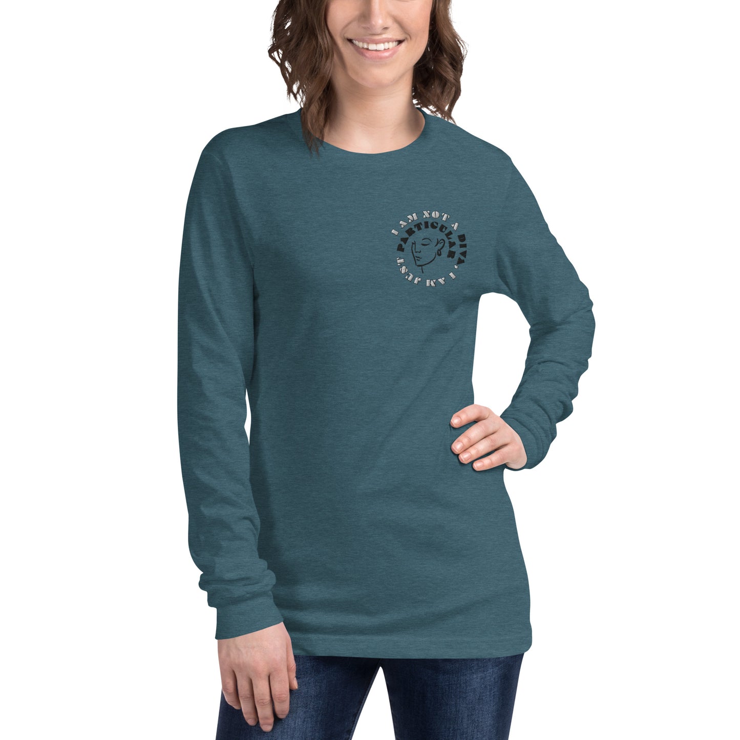 I Am Not A Diva, I am Just Particular Embroidered Long Sleeve Cotton-Poly Blend Tee