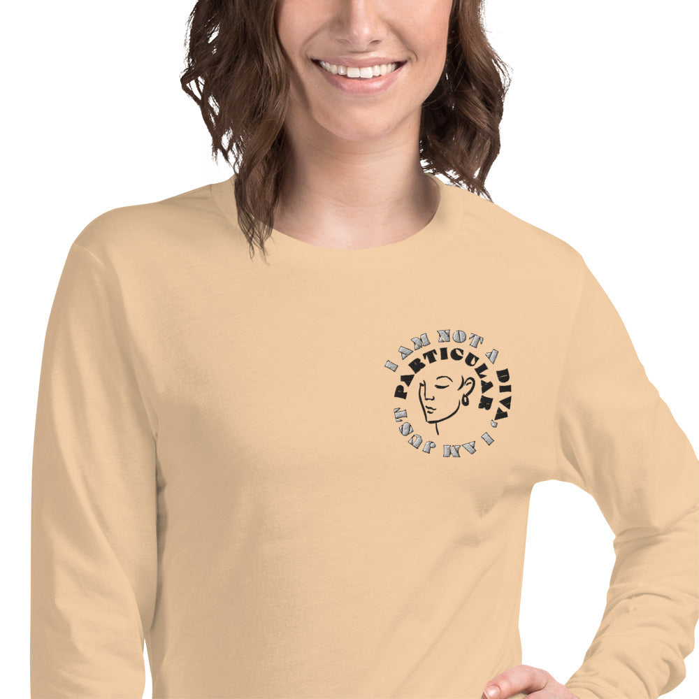 I Am Not A Diva, I am Just Particular Embroidered Long Sleeve Cotton-Poly Blend Tee