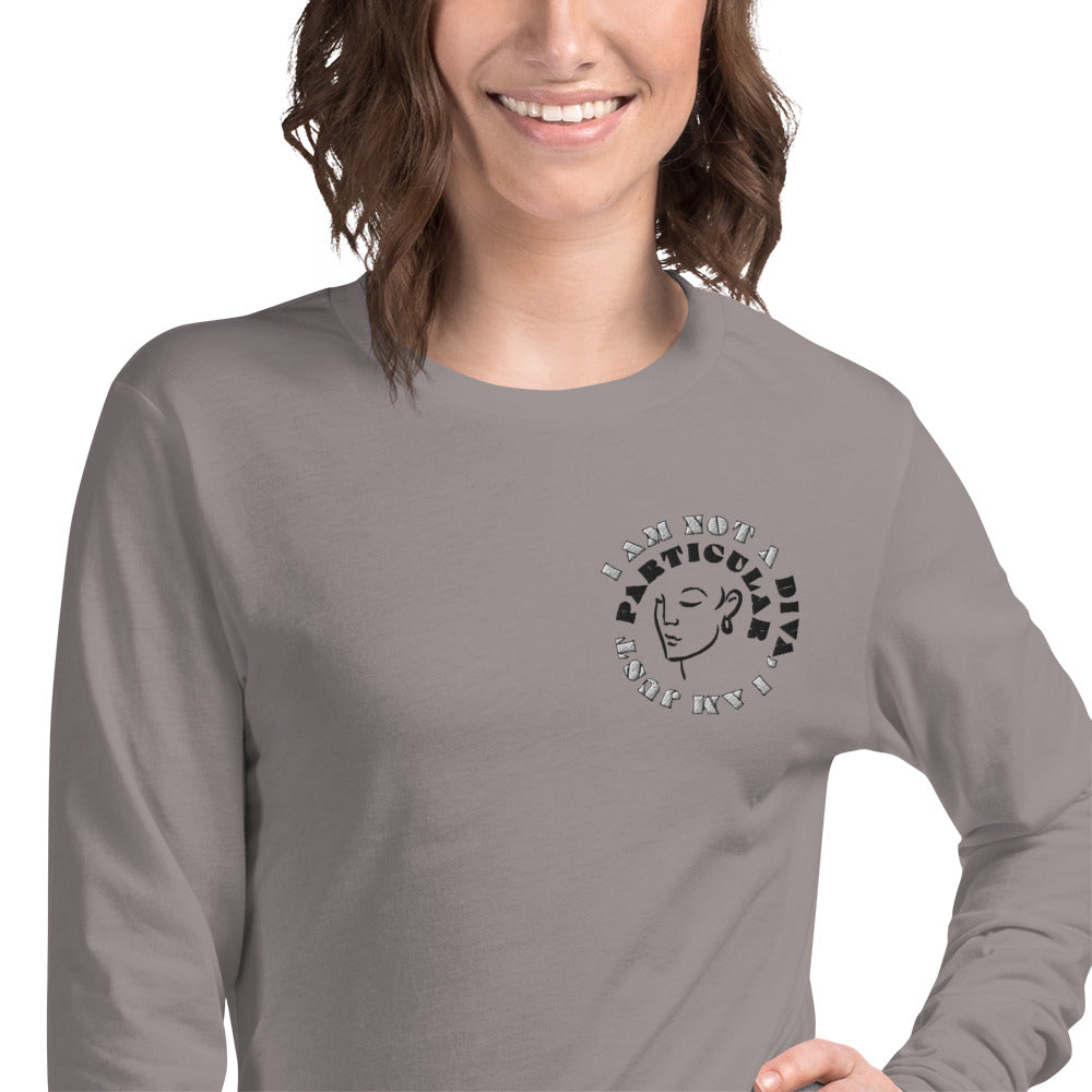 I Am Not A Diva, I am Just Particular Embroidered Long Sleeve Cotton-Poly Blend Tee